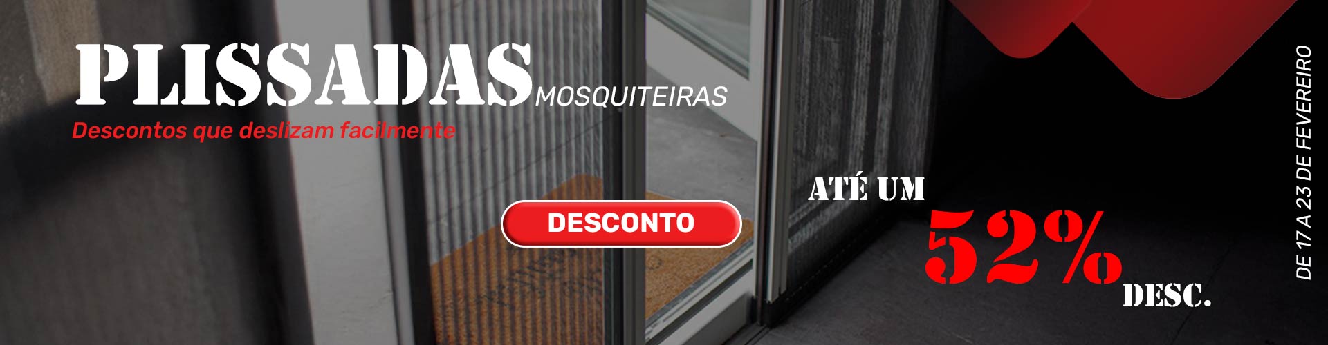 Semana das mosquiteiras plissadas