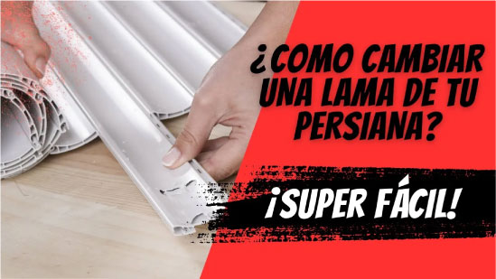 Cómo cambiar lama rota de tu persiana