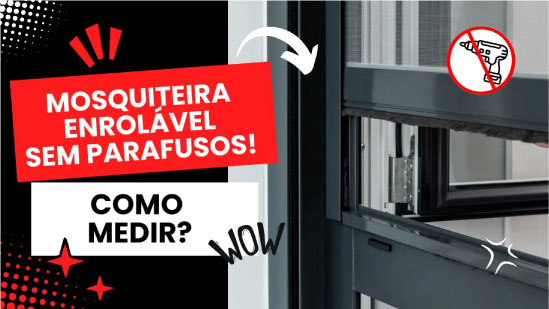 Meça a sua janela para instalar a rede mosquiteira enrolável. Sem parafusos!