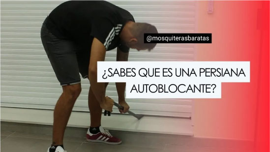 Qué es una persiana de seguridad autoblocante